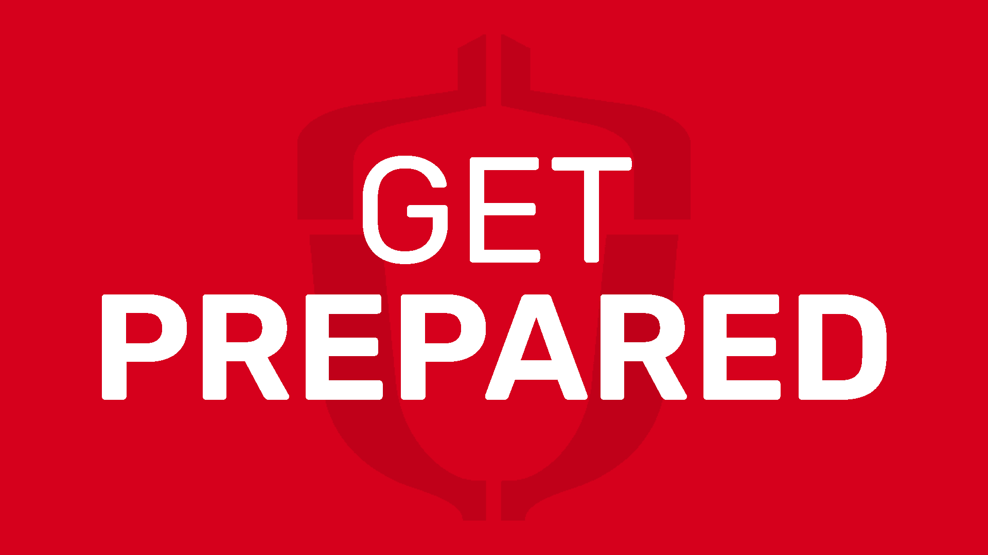 Get prepared
