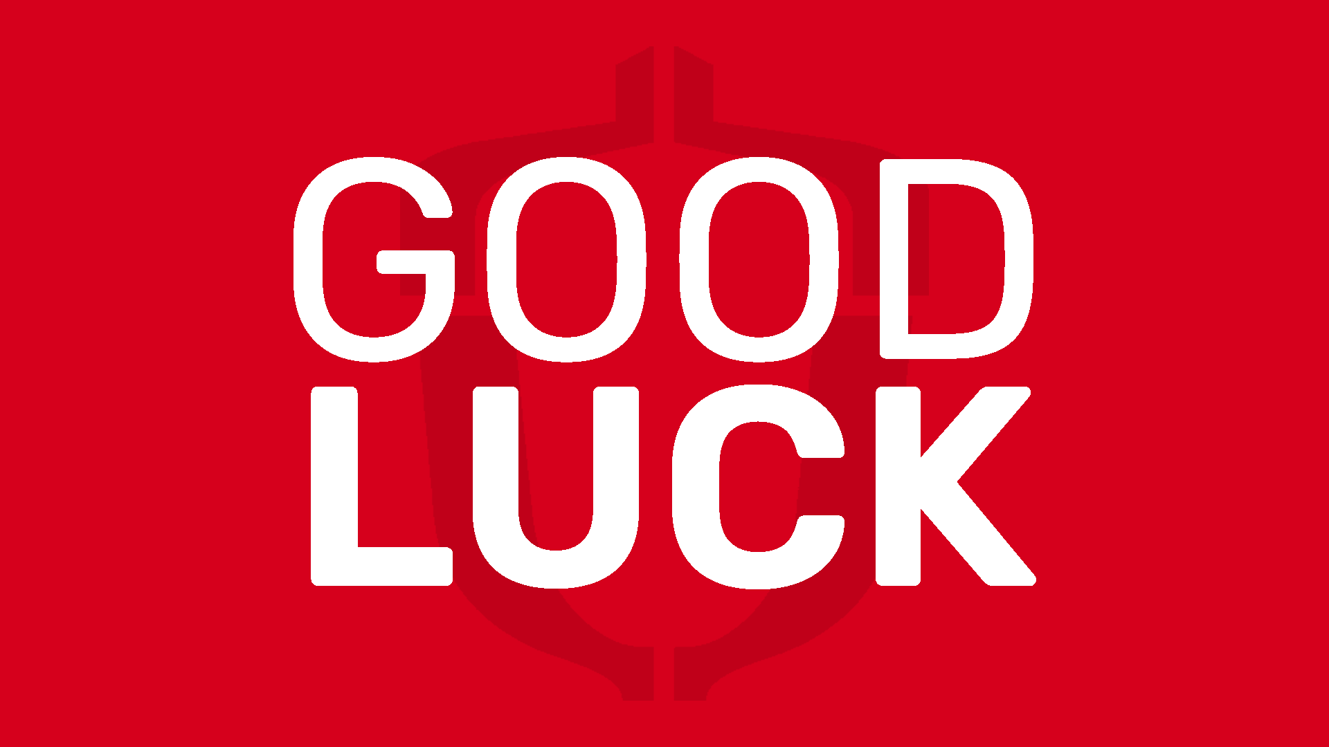 Good luck